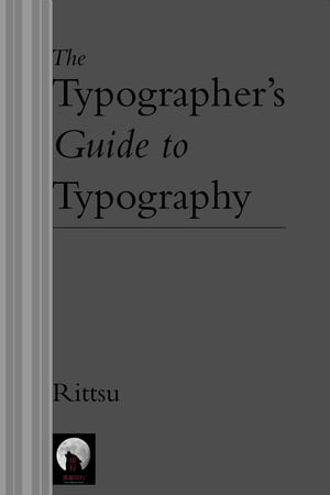 The Typographer's Guide to Typography