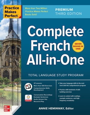 Practice Makes Perfect: Complete French All-in-One, Premium Third EditionŻҽҡ[ Annie Heminway ]
