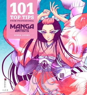 101 Top Tips from Professional Manga Artists