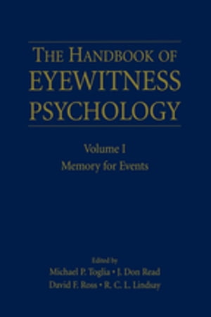 The Handbook of Eyewitness Psychology: Volume I