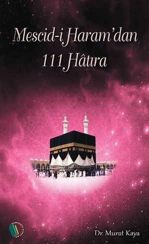 Mescid-i Haram'dan 111 Hatıra