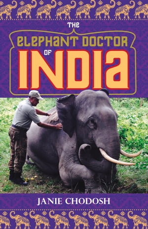 The Elephant Doctor of India