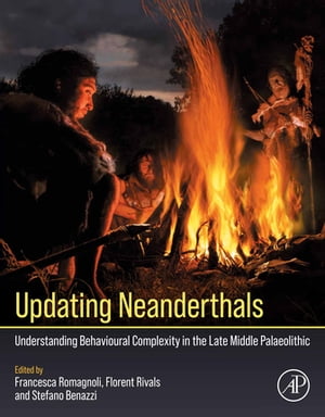 Updating Neanderthals Understanding Behavioural Complexity in the Late Middle Palaeolithic