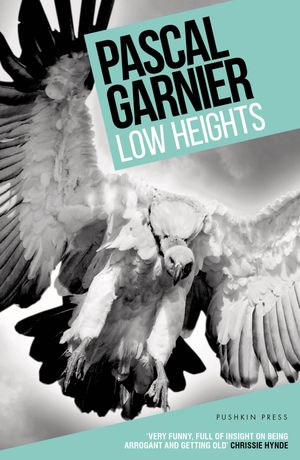 Low Heights Shocking, hilarious and poignant noir【電子書籍】[ Pascal Garnier ]