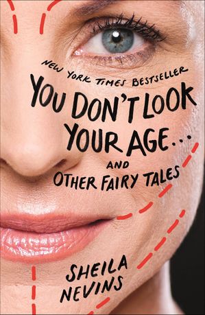 楽天楽天Kobo電子書籍ストアYou Don't Look Your Age?.?.?. and Other Fairy Tales【電子書籍】[ Sheila Nevins ]
