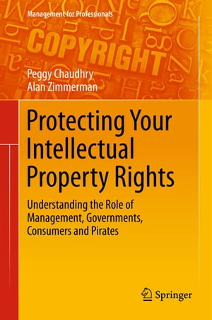 ŷKoboŻҽҥȥ㤨Protecting Your Intellectual Property Rights Understanding the Role of Management, Governments, Consumers and PiratesŻҽҡ[ Peggy E Chaudhry ]פβǤʤ6,076ߤˤʤޤ