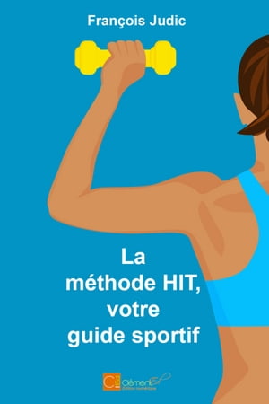 La méthode HIT, votre guide sportif