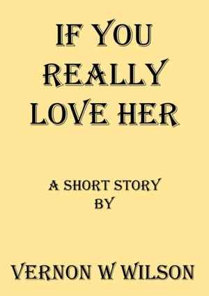 If You Really Love Her【電子書籍】[ Vernon