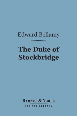 The Duke of Stockbridge (Barnes & Noble Digital Library)