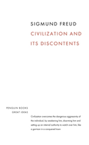 Civilization and its Discontents【電子書籍】 Sigmund Freud