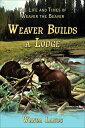 ŷKoboŻҽҥȥ㤨The Life and Times of Weaver the Beaver: Weaver Builds a LodgeŻҽҡ[ Wanda Lands ]פβǤʤ119ߤˤʤޤ