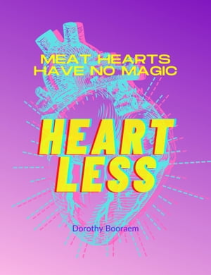 HeartlessŻҽҡ[ Dorothy Booraem ]