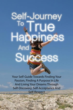 Self-Journey To True Happiness And Success