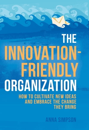 The Innovation-Friendly Organization