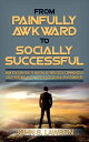 ŷKoboŻҽҥȥ㤨From Painfully Awkward To Socially Successful How You Can Talk To Anyone Effortlessly, Communicate On A Personal Level, & Build Successful RelationshipsŻҽҡ[ John S. Lawson ]פβǤʤ1,134ߤˤʤޤ