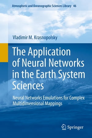 The Application of Neural Networks in the Earth System Sciences