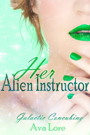 Her Alien Instructor: Galactic Concubine, Part 2