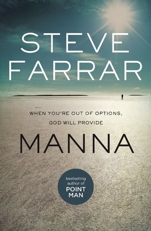 Manna When You're Out of Options, God Will Provide【電子書籍】[ Steve Farrar ]