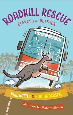 Roadkill Rescue Clancy of the Outback series【