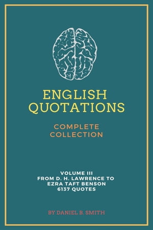 English Quotations Complete Collection: Volume III【電子書籍】[ Daniel B. Smith ]
