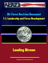 Air Force Doctrine Document 1-1, Leadership and Force Development: Leading Airmen【電子書籍】[ Progressive Management ]