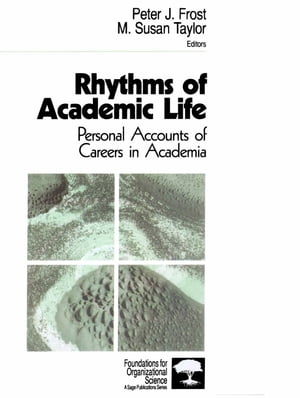 Rhythms of Academic Life Personal Accounts of Careers in Academia