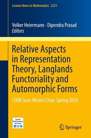 Relative Aspects in Representation Theory, Langlands Functoriality and Automorphic Forms