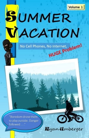 Summer Vacation: No Internet, No Cell Phones, Huge Problem