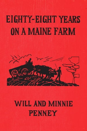 Eighty-Eight Years on a Maine Farm