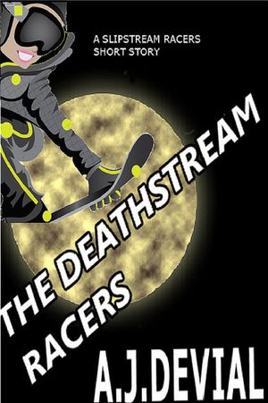 The Deathstream Racers