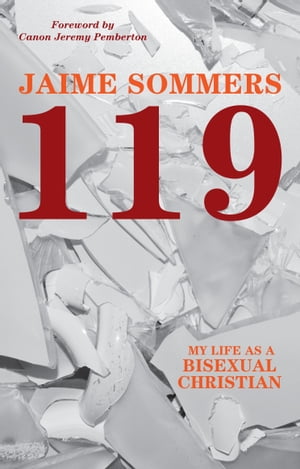 119: My Life as a Bisexual Christian【電子書籍】[ Jaime Sommers ]
