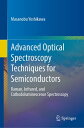 Advanced Optical Spectroscopy Techniques for Semiconductors Raman, Infrared, and...
