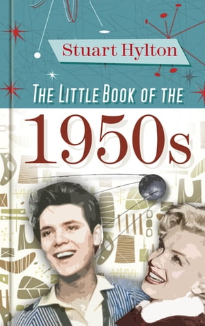 The Little Book of the 1950s【電子書籍】 Stuart Hylton