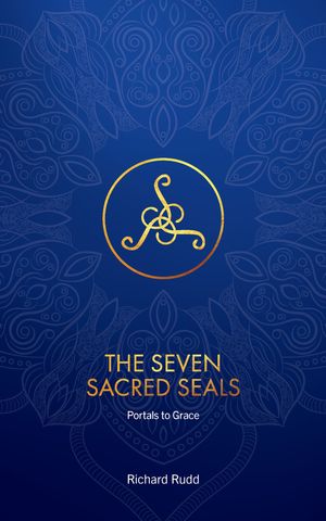 The Seven Sacred Seals Portals To GraceŻҽҡ[ Richard Rudd ]
