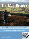 The Map Reader Theories of Mapping Practice and Cartographic Representation【電子書籍...
