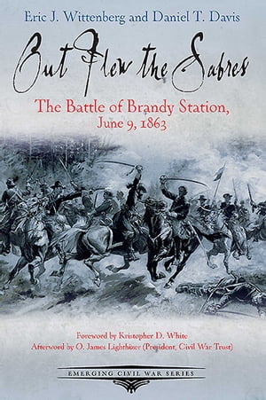 Out Flew the Sabres The Battle of Brandy Station