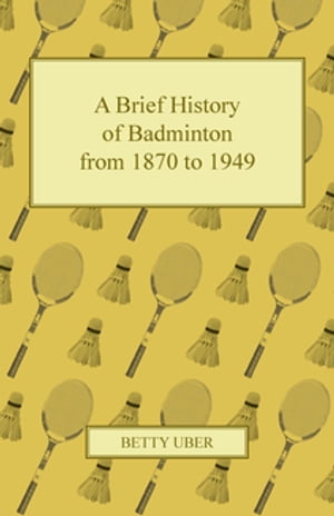 A Brief History of Badminton from 1870 to 1949