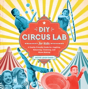 DIY Circus Lab for Kids