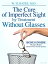 The Cure of Imperfect Sight by Treatment Without Glasses