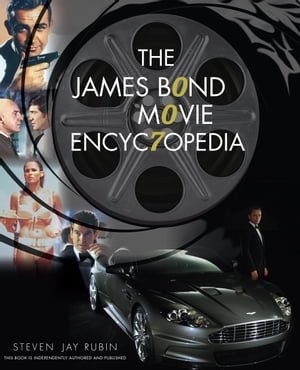 The James Bond Movie Encyclopedia【電子書籍】 Steven Jay Rubin