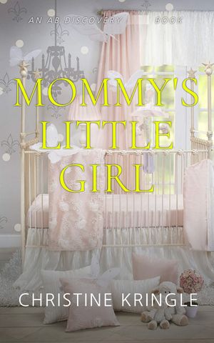 ŷKoboŻҽҥȥ㤨Mommy's Little Girl An ABDL/Sissy baby storyŻҽҡ[ Christine Kringle ]פβǤʤ96ߤˤʤޤ