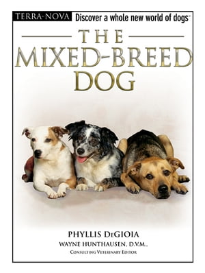 The Mixed-Breed Dog【電子書籍】 Phyllis DeGioia