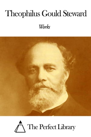 Works of Theophilus Gould Steward