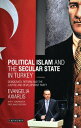 Political Islam and the Secular State in Turkey Democracy, Reform and the Justice and Development Party【電子書籍】 Evangelia Axiarlis