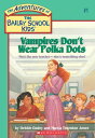 Vampires Don 039 t Wear Polka Dots (The Bailey School Kids 1)【電子書籍】 Debbie Dadey