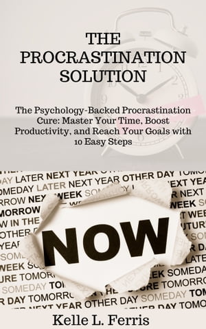 THE PROCRASTINATION SOLUTION