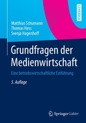 Grundfragen der Medienwirtschaft Eine betriebswirtschaftliche Einf?hrung