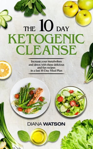 Keto Recipes and Meal Plans For Beginners - The 10 Day Ketogenic Cleanse