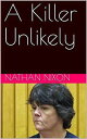 A Killer Unlikely【電子書籍】[ Nathan Nixo