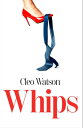 ŷKoboŻҽҥȥ㤨WhipsŻҽҡ[ Cleo Watson ]פβǤʤ1,388ߤˤʤޤ